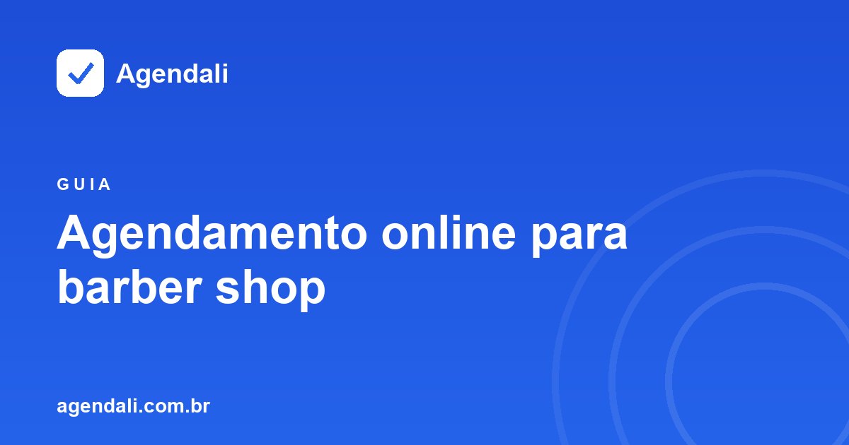 Agendamento online para barber shop: profissionalismo e organização para atrair cliente premium
