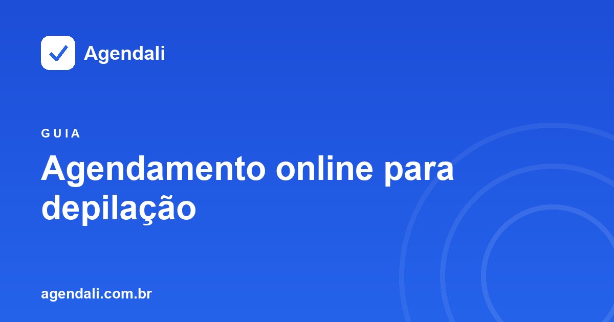 Agendamento online para depilação: serviços com durações variadas, retorno mensal e lembrete automático