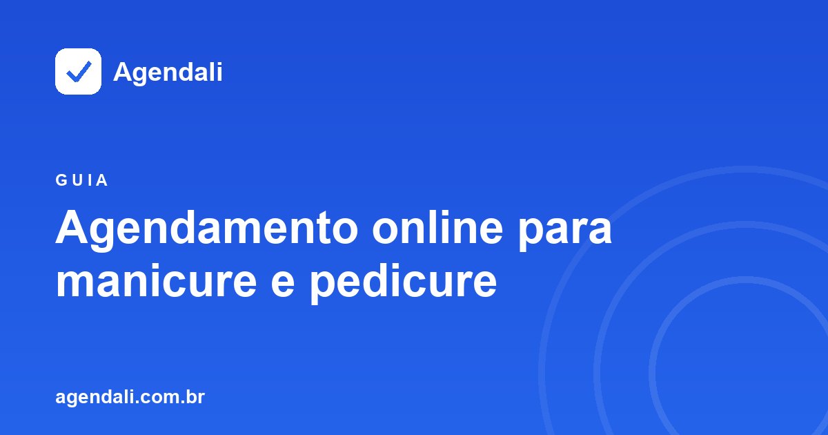 Agendamento online para manicure e pedicure: agenda organizada, lembrete automático e link na bio do Instagram