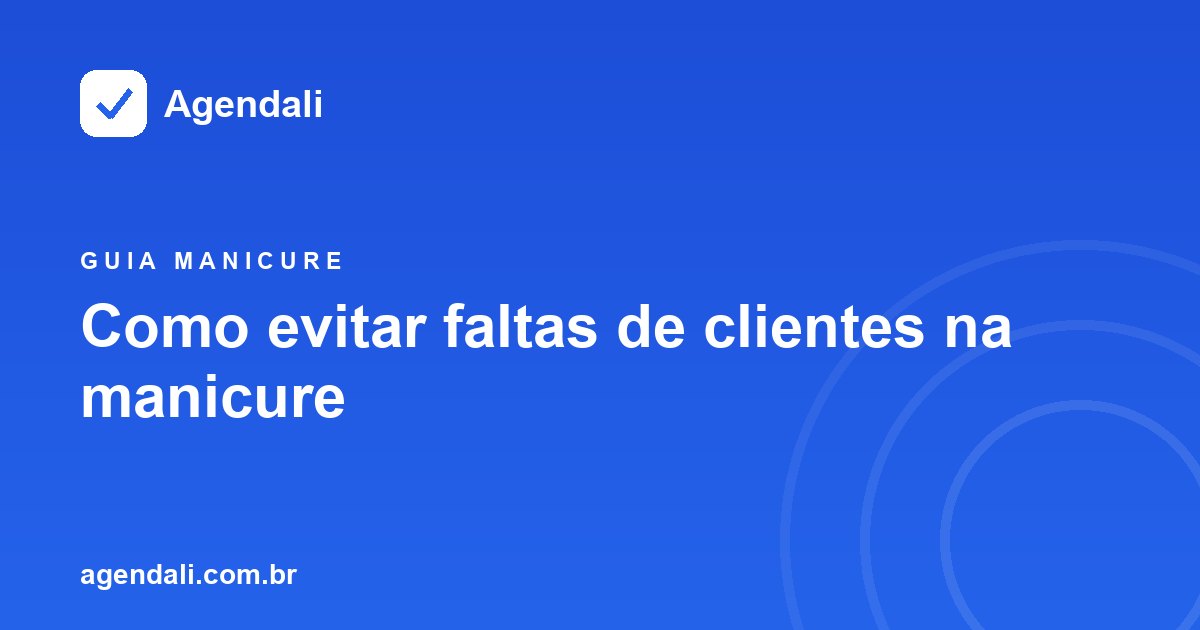 Como evitar faltas de clientes na manicure com lembrete automático