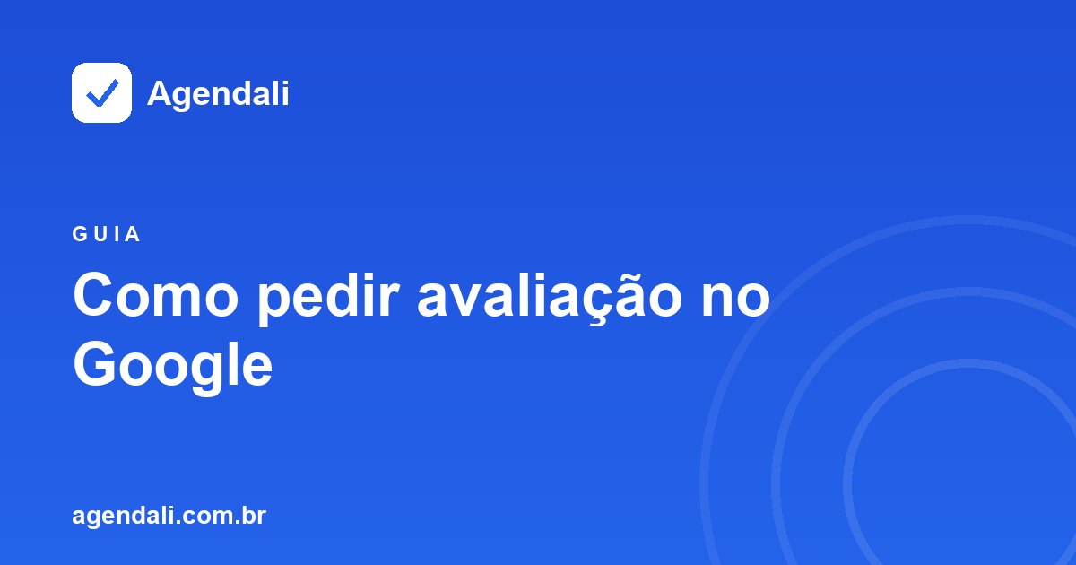 Como pedir avaliação no Google para barbearia: scripts prontos, momentos certos e como responder